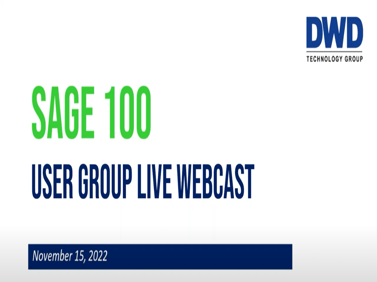 2022 Sage 100 User Group Live Webcast | DWD Technology Group