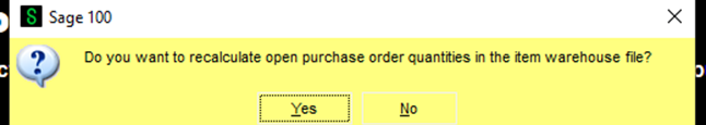 Message Prompt - Recalculate Open Purchase Order Quantities Message Prompt - Recalculate Open Purchase Order Quantities