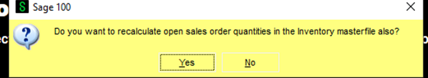 Message Prompt - Recalculate Open Sales Order Quantities Message Prompt - Recalculate Open Sales Order Quantities