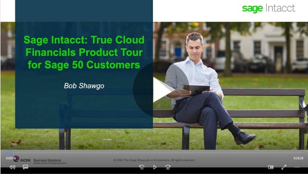 Sage Intacct: True Cloud Financials Product Tour for Sage 50 Customers